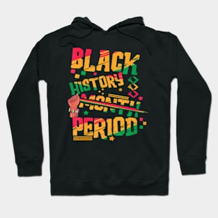 Black History Month Period Melanin Afn Amen Proud Hoodie